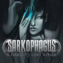 Sarkophagus : A Harlot's Love Affair
